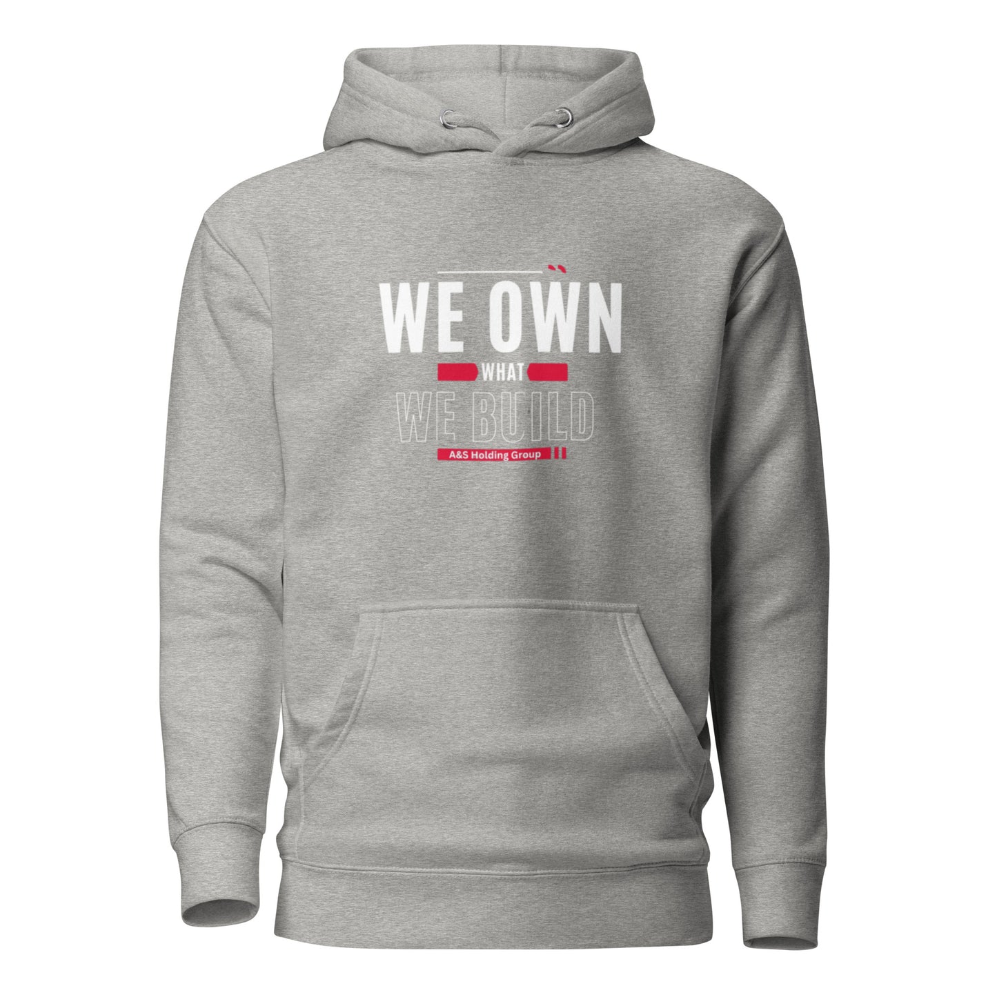 "WE OWN WHAT WE BUILD "Unisex Hoodie