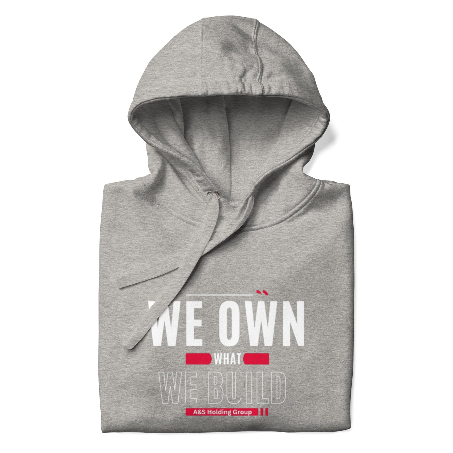 "WE OWN WHAT WE BUILD "Unisex Hoodie