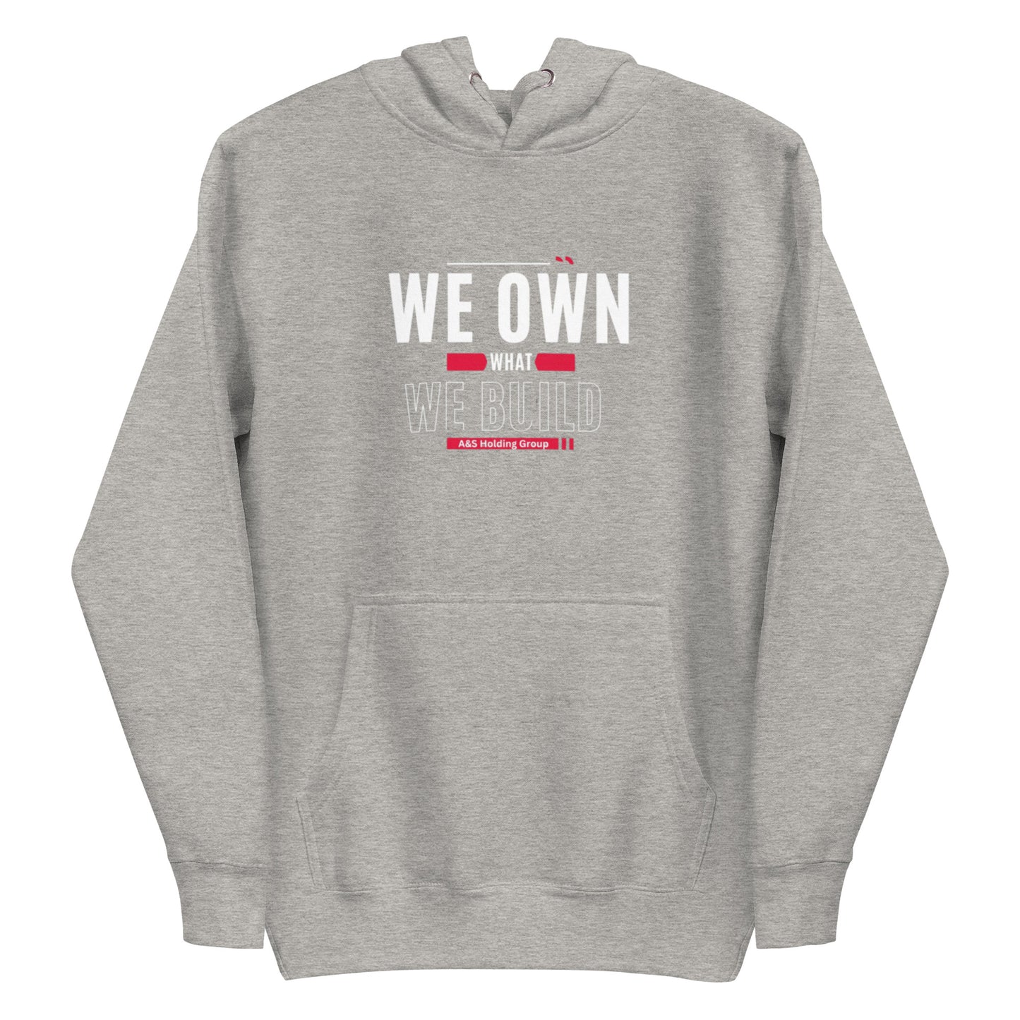 "WE OWN WHAT WE BUILD "Unisex Hoodie