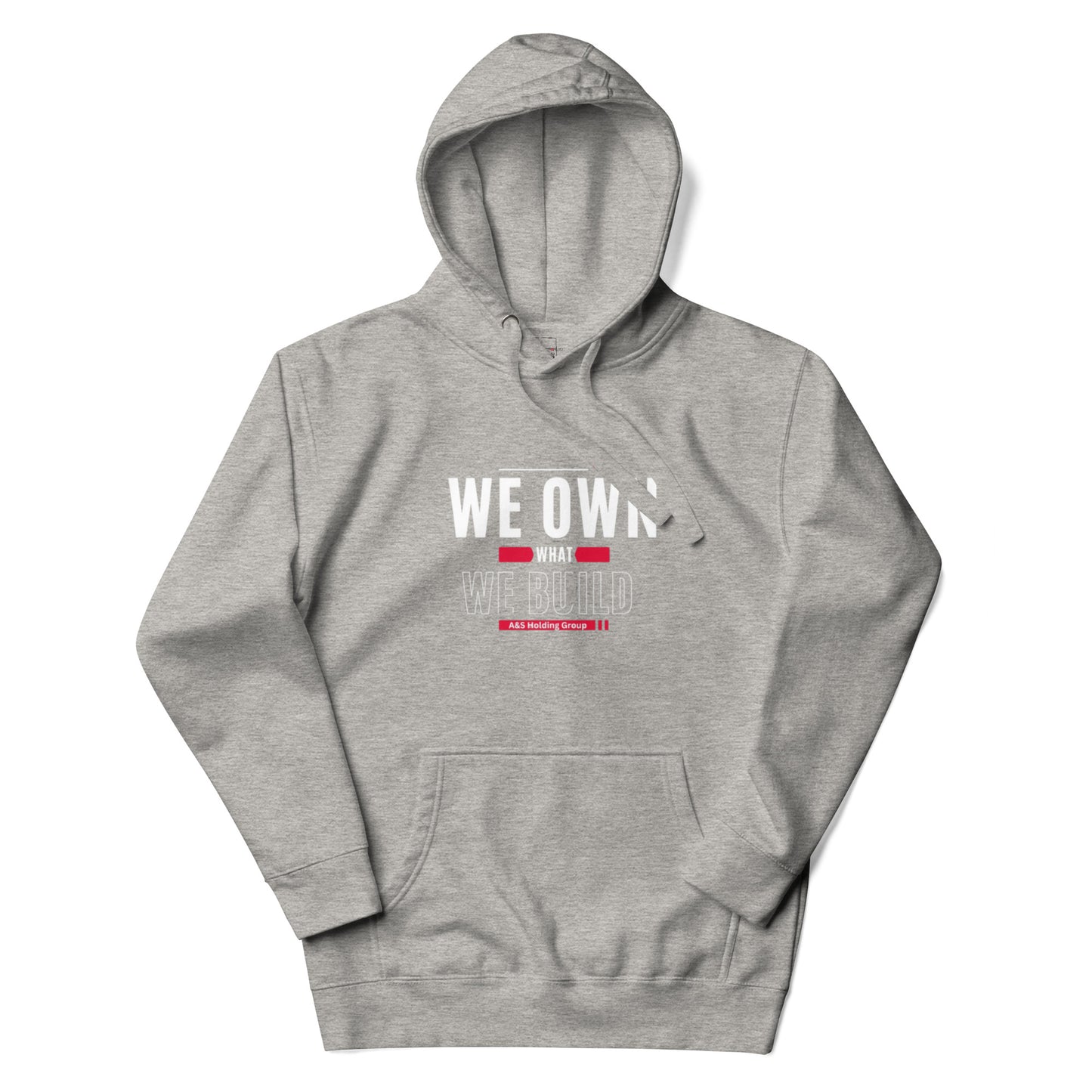 "WE OWN WHAT WE BUILD "Unisex Hoodie