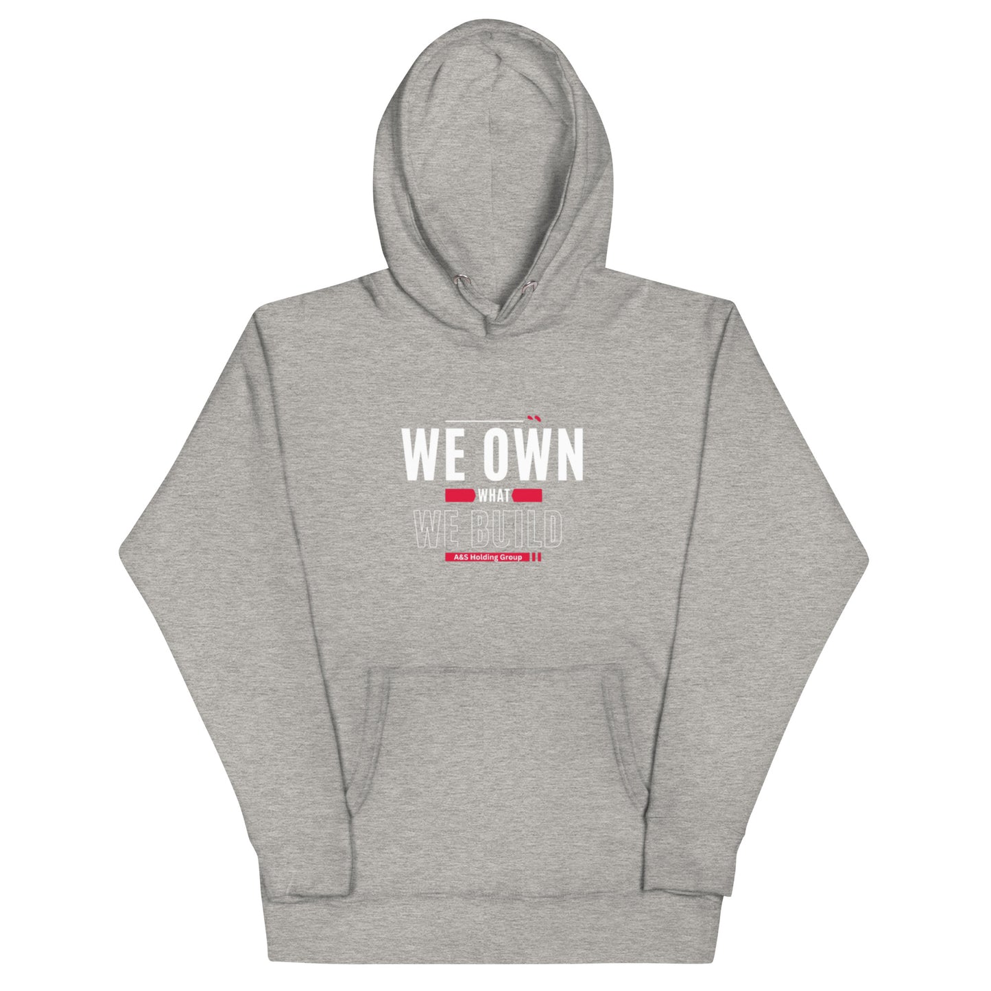 "WE OWN WHAT WE BUILD "Unisex Hoodie