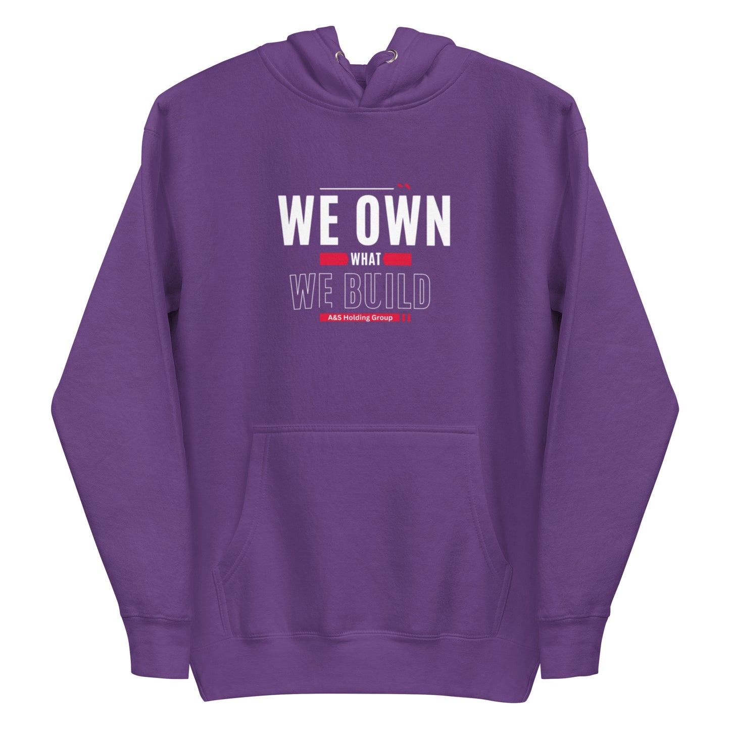 "WE OWN WHAT WE BUILD "Unisex Hoodie