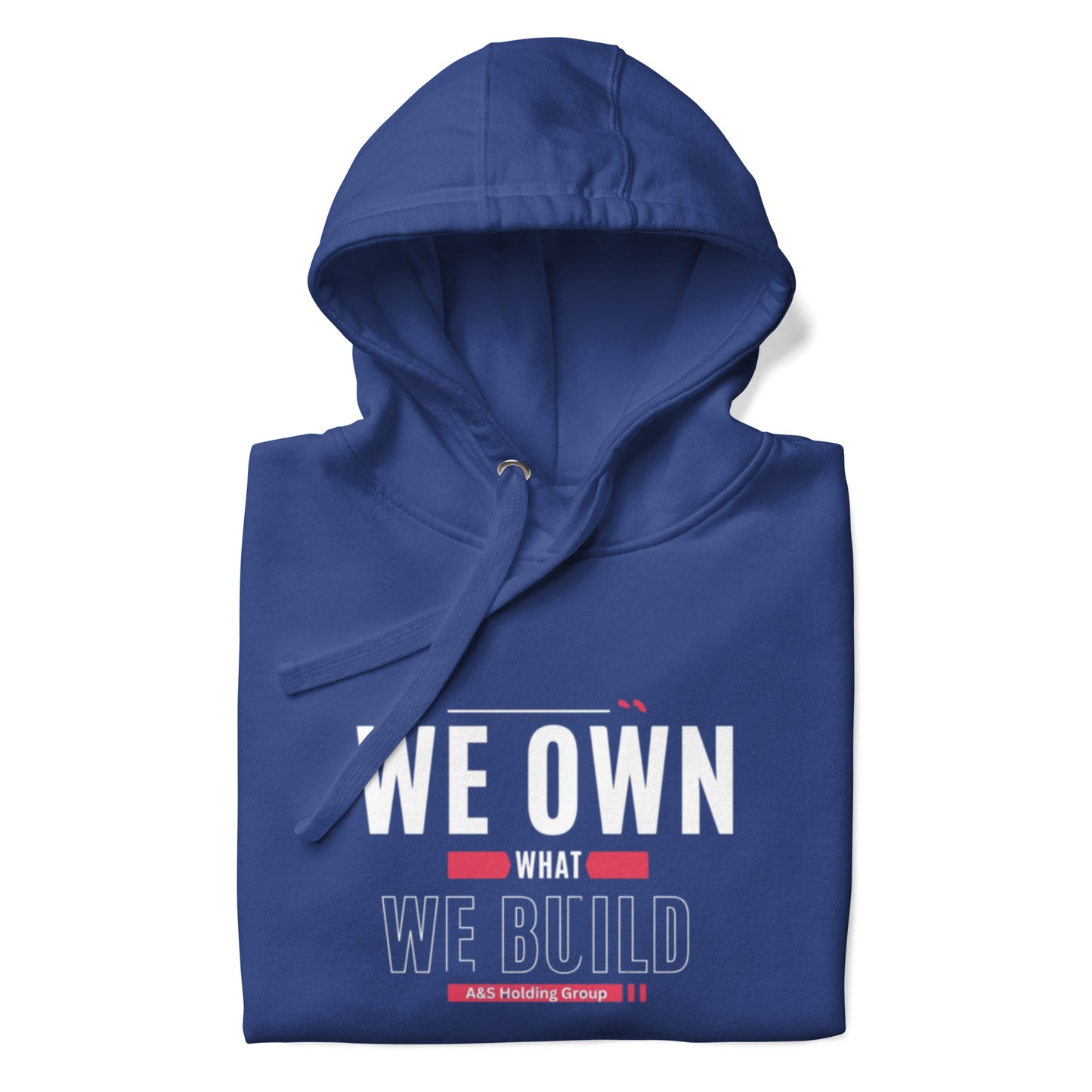 "WE OWN WHAT WE BUILD "Unisex Hoodie