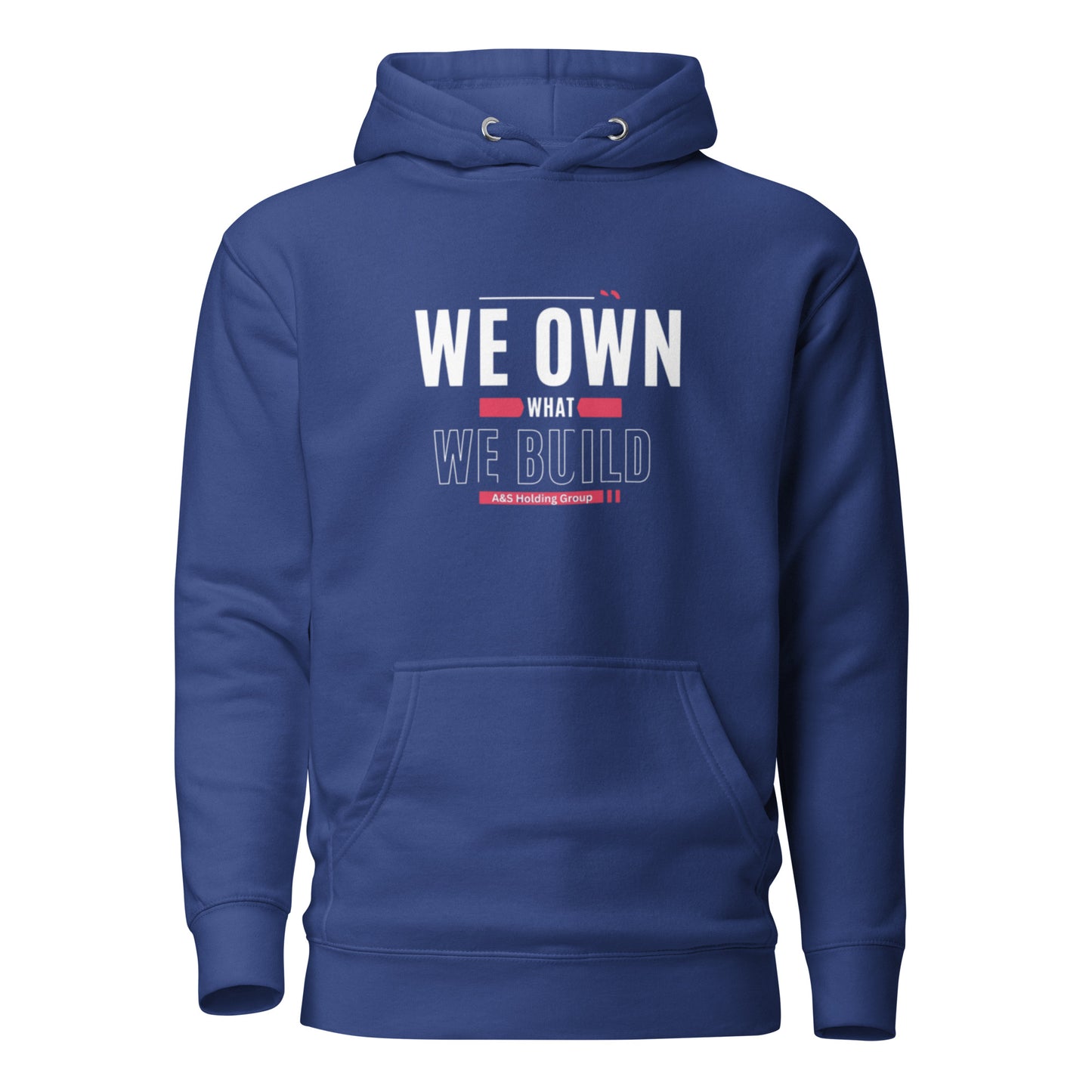 "WE OWN WHAT WE BUILD "Unisex Hoodie