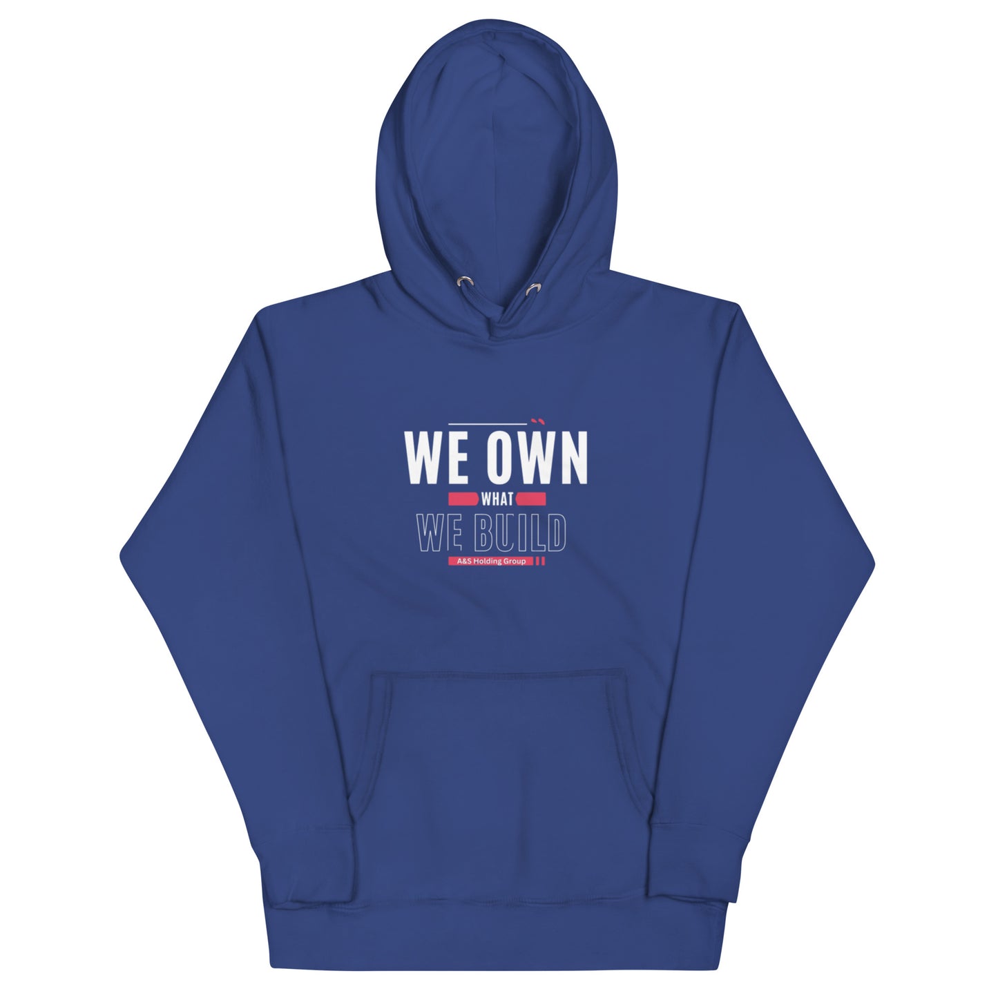 "WE OWN WHAT WE BUILD "Unisex Hoodie