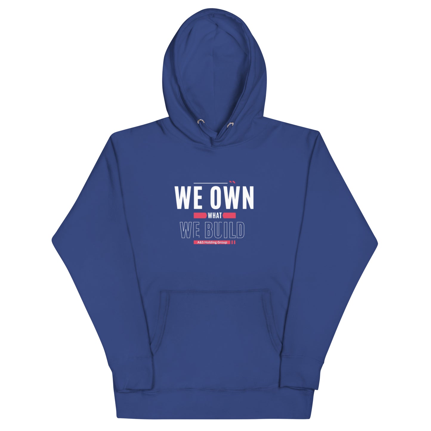 "WE OWN WHAT WE BUILD "Unisex Hoodie