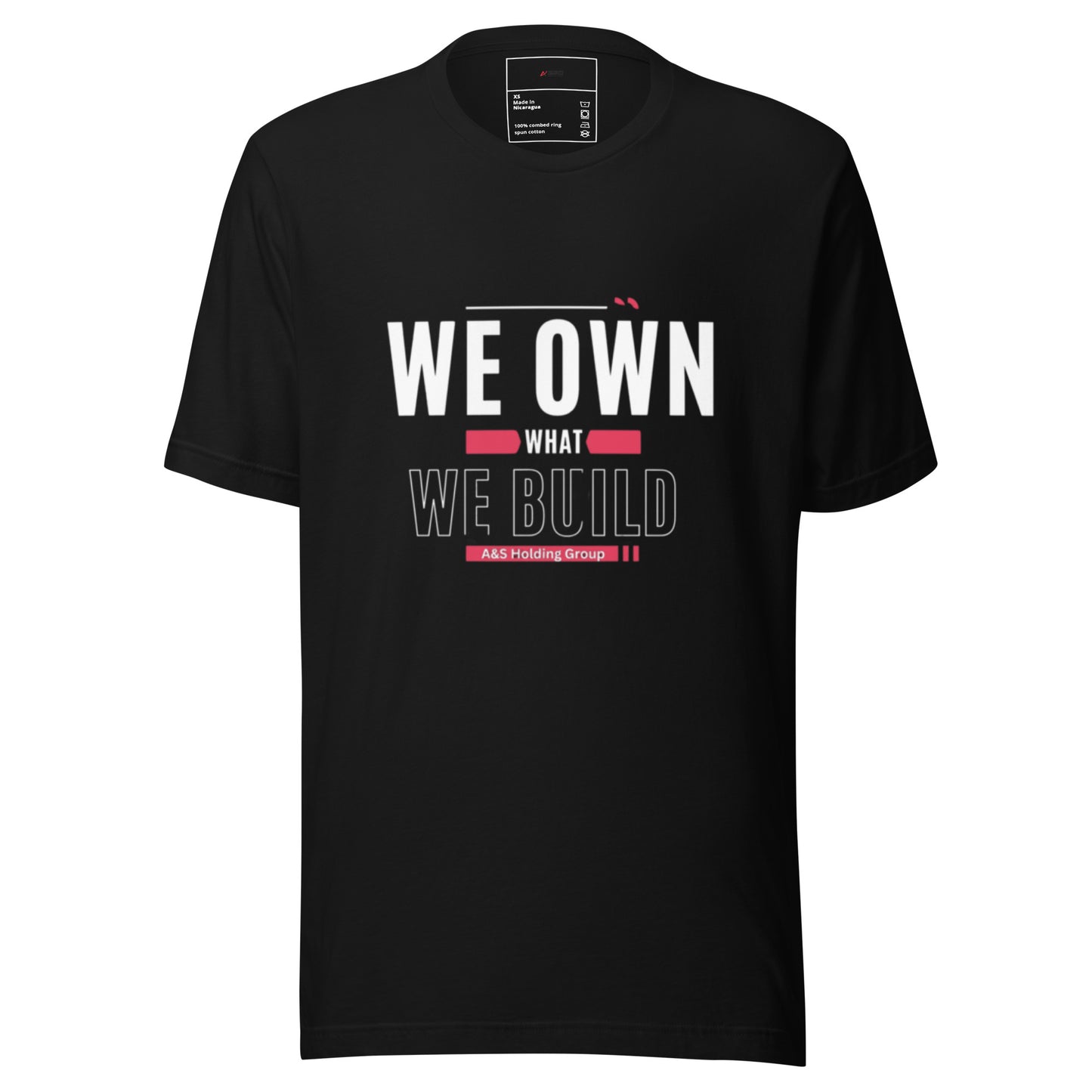 "We Own What we Build "Unisex T-shirt