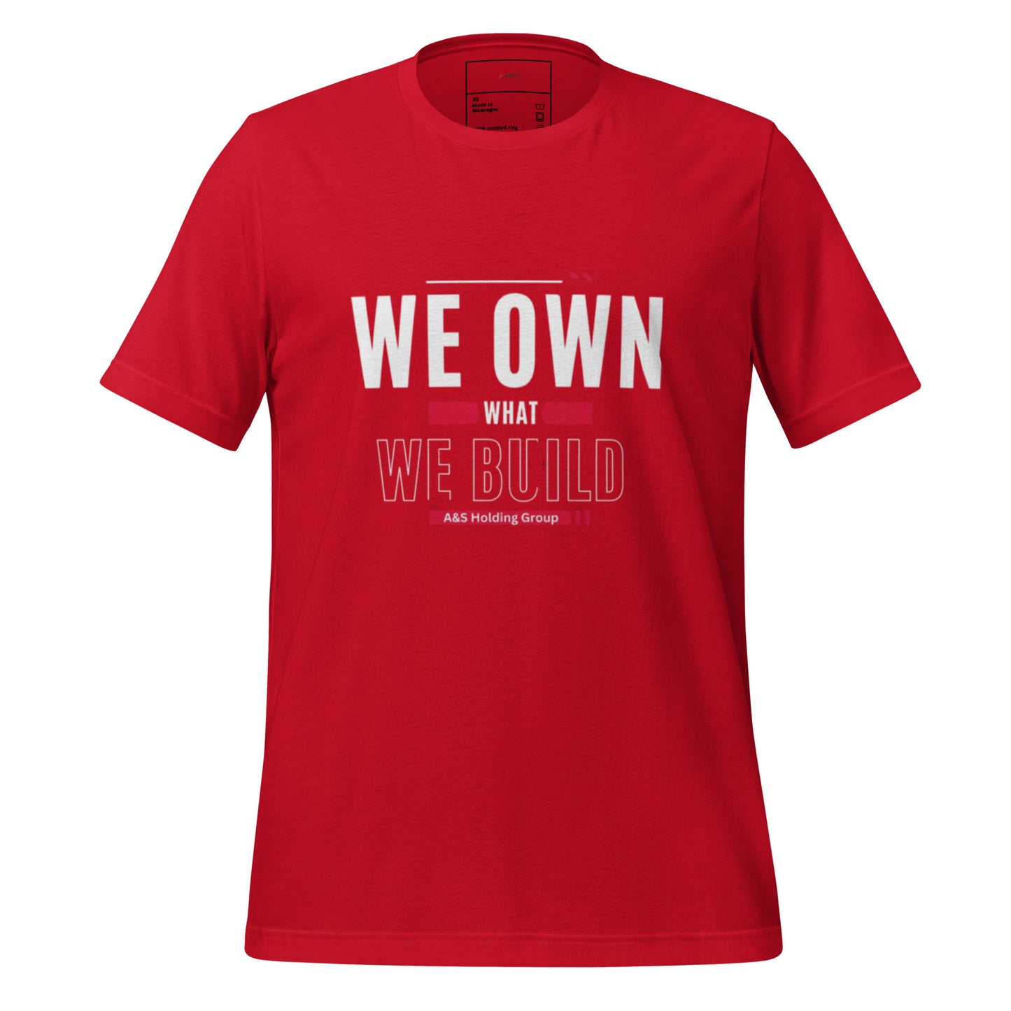 "We Own What we Build "Unisex T-shirt