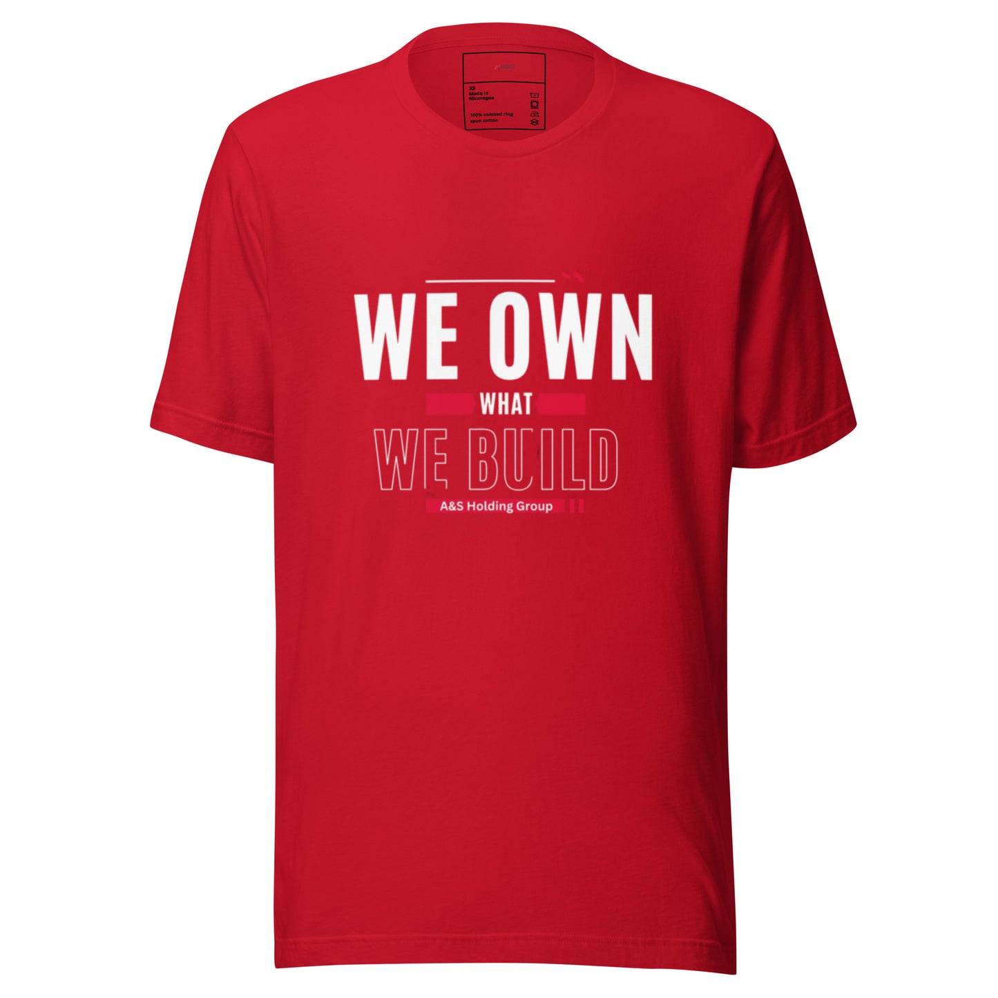 "We Own What we Build "Unisex T-shirt